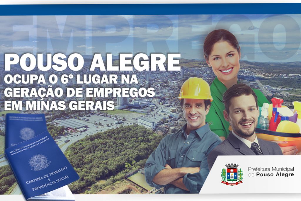 Pouso Alegre ocupa o 6º lugar na geração de empregos em Minas