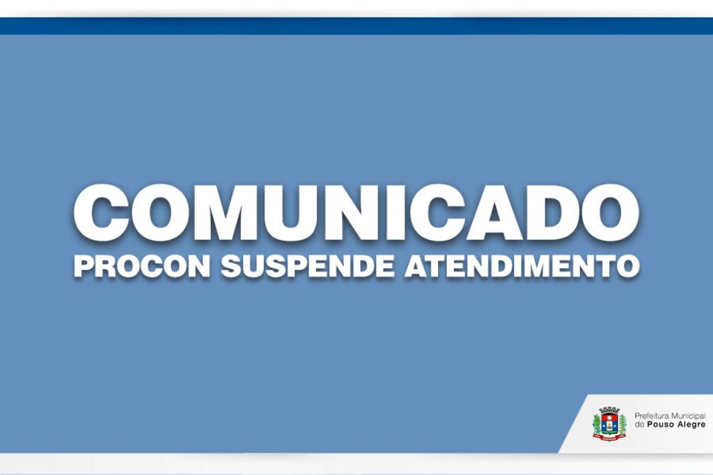 PROCON suspende atendimento