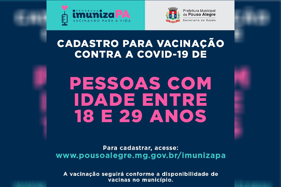 Pouso Alegre abre cadastro de pessoas de 18 a 29 anos para vacinação contra a covid-19