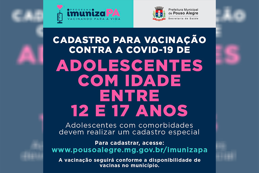 Prefeitura de Pouso Alegre abre cadastro para vacinar adolescentes de 12 a 17 anos